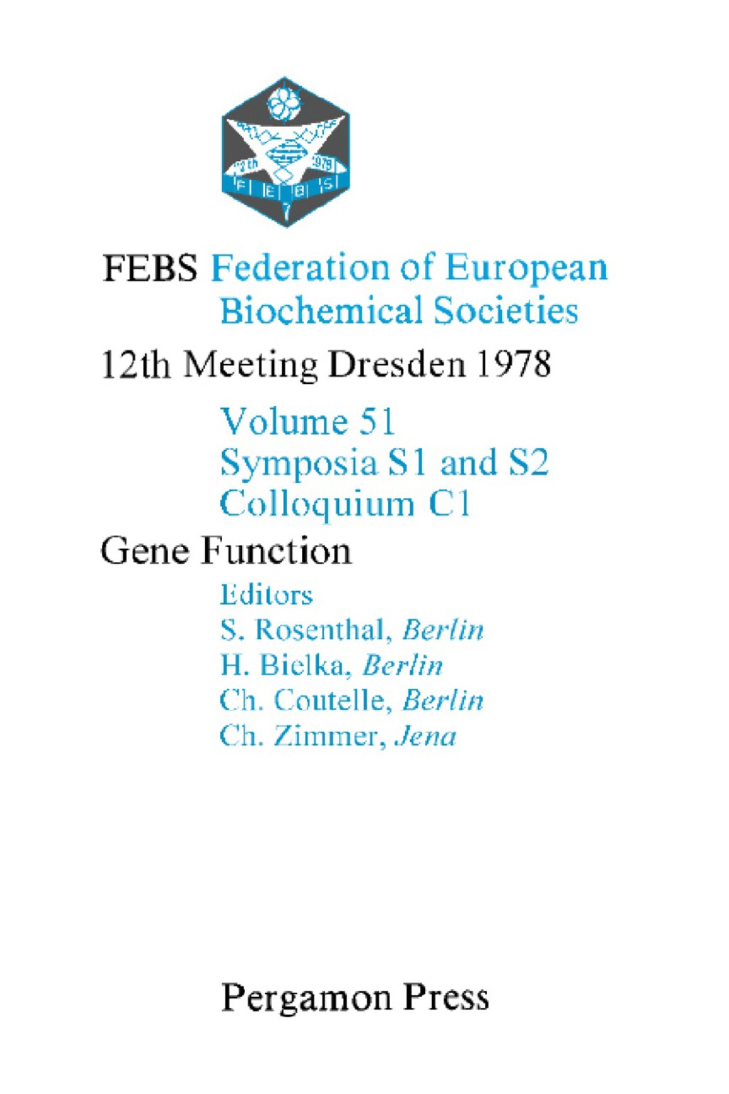 Gene Function FEBS Federation of European Biochemical Societies: 12th Meeting, Dresden, 1978 