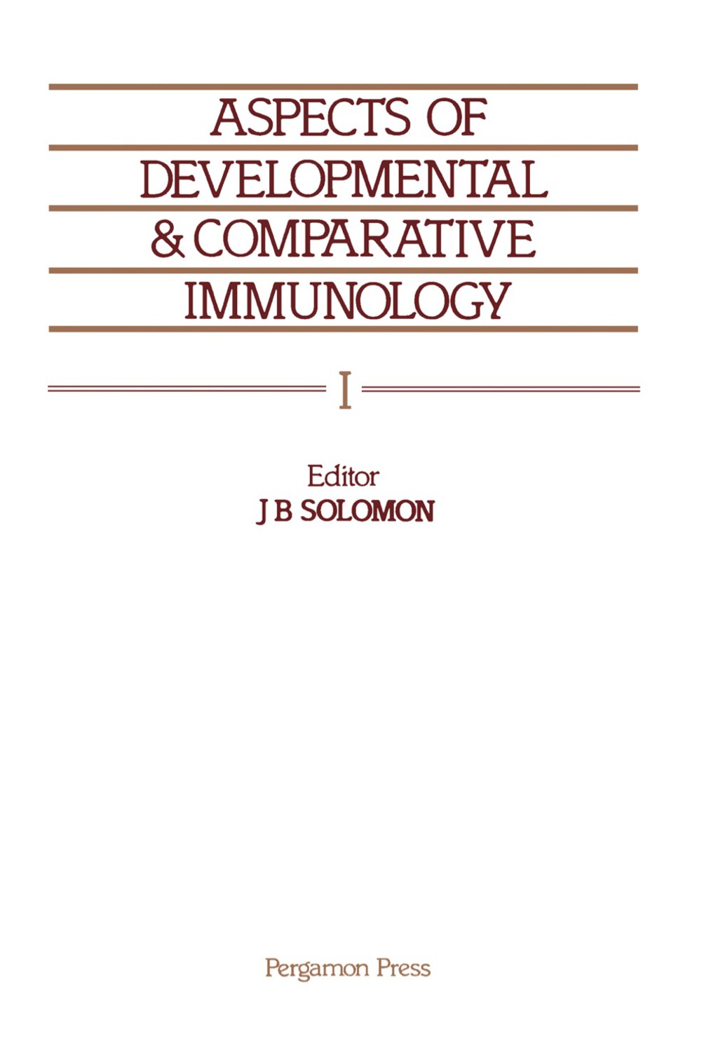 Aspects of Developmental and Comparative Immunology Proceedings of the 1st Congress of Developmental and Comparative Immunology, 27 July - 1 August 1980, Aberdeen 