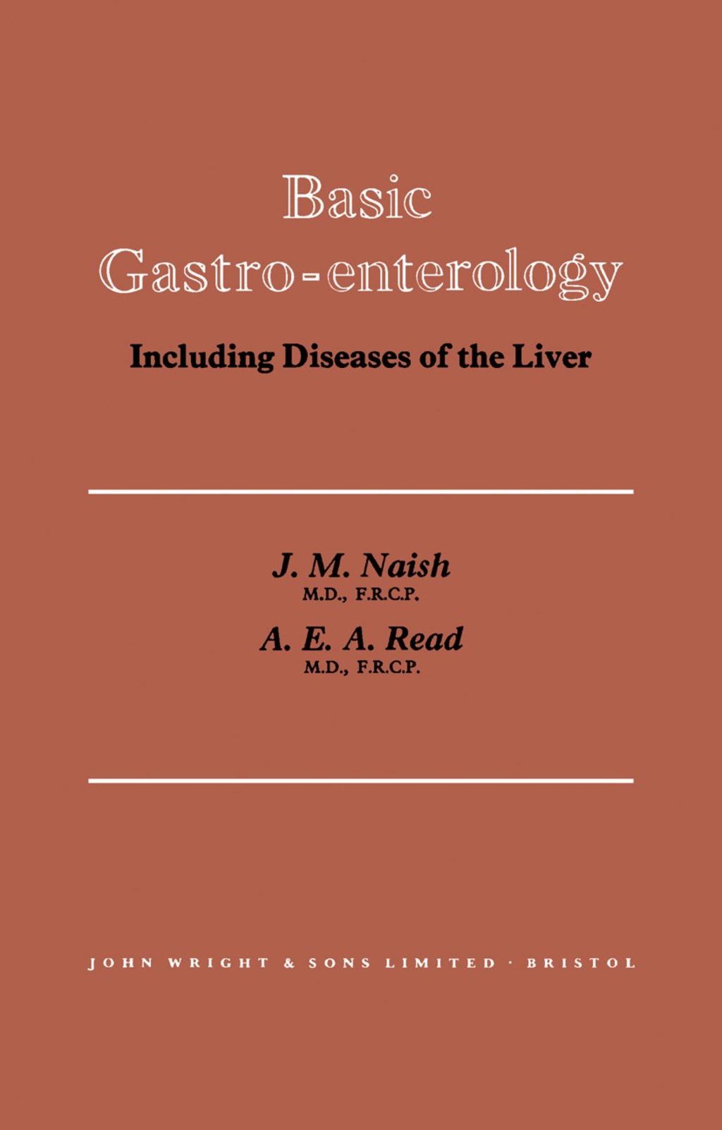 Basic Gastro-Enterology Including Diseases of the Liver 