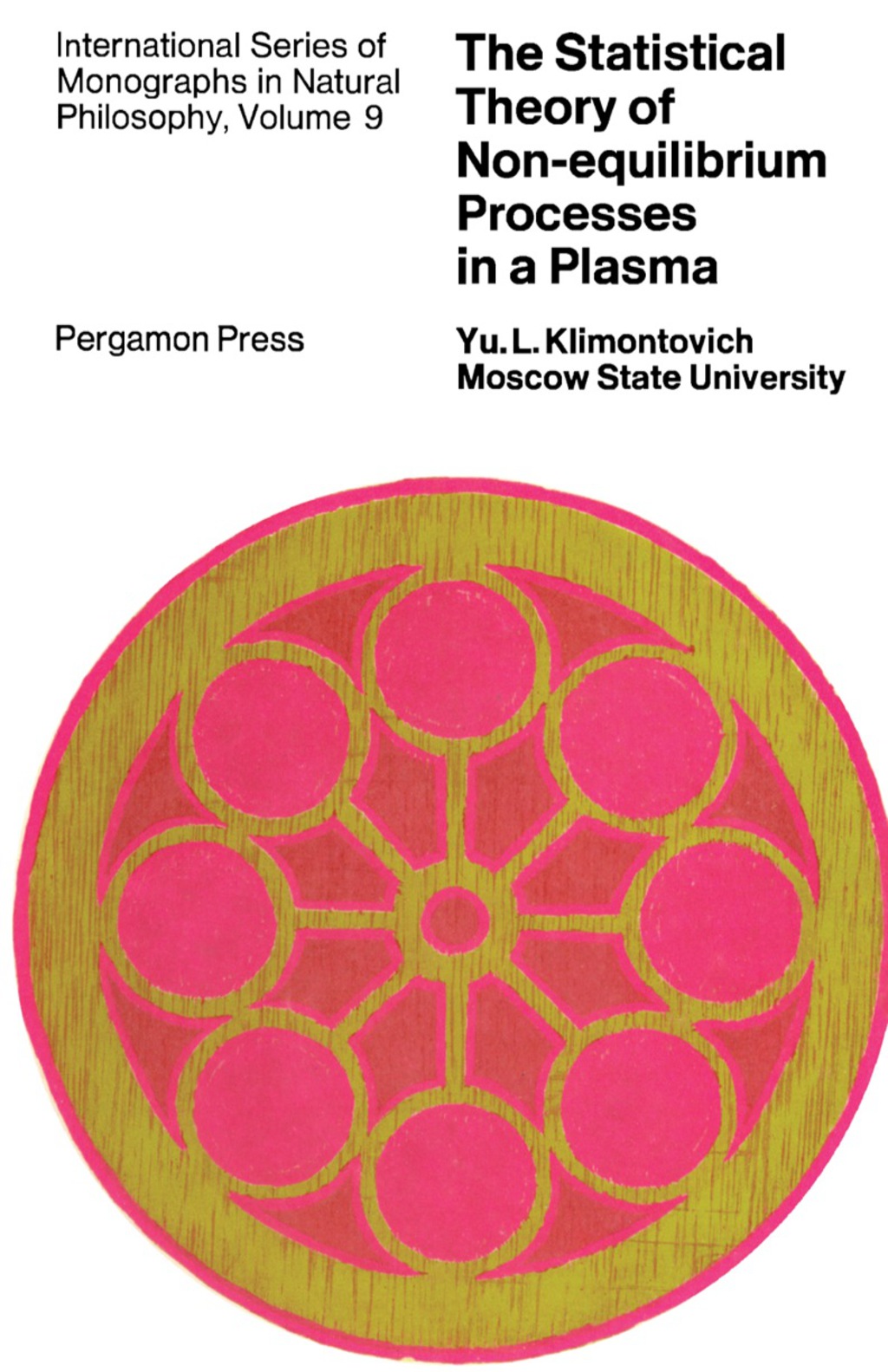 The Statistical Theory of Non-Equilibrium Processes in a Plasma International Series of Monographs in Natural Philosophy, Vol. 9 