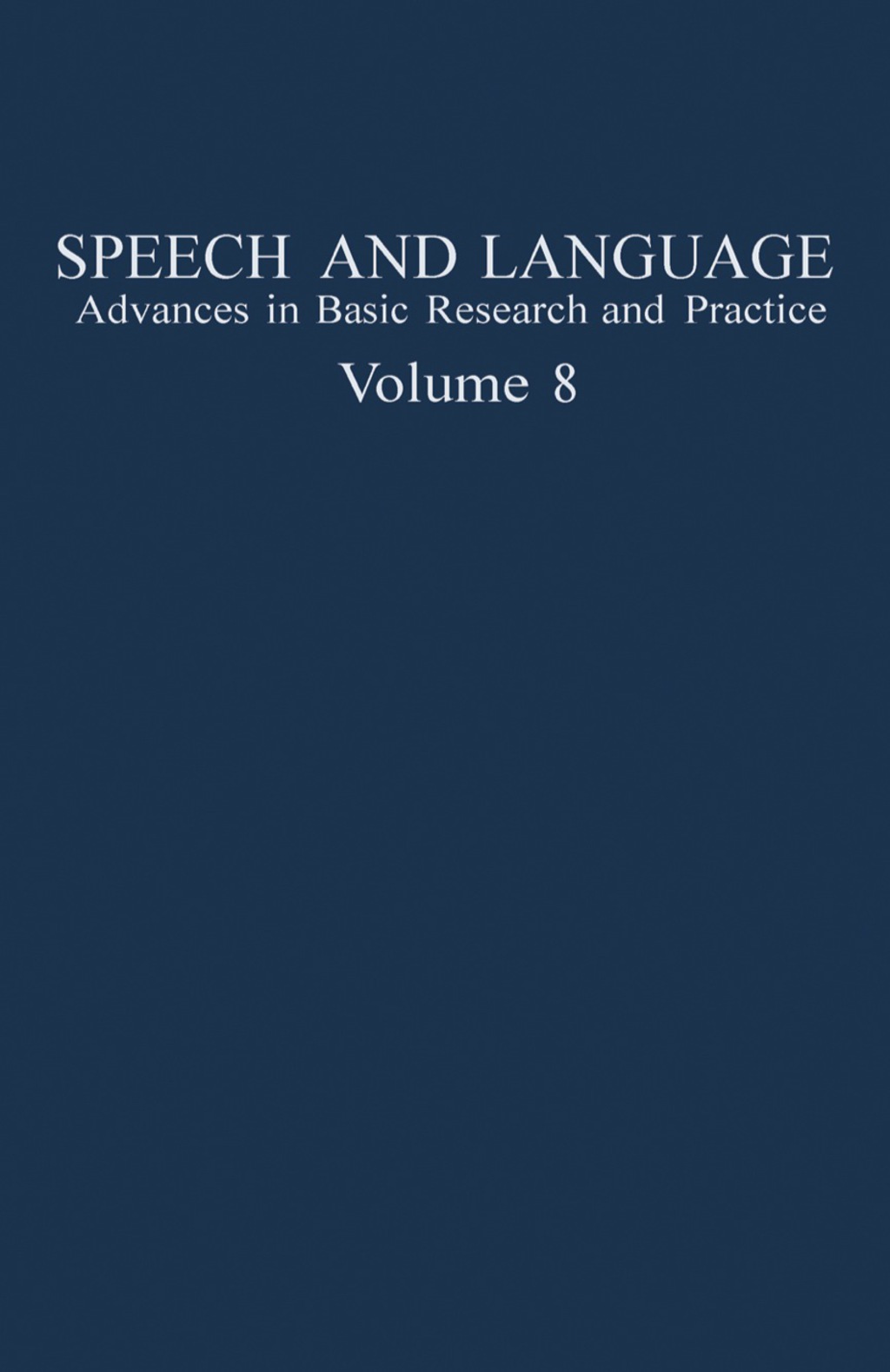 Speech and Language Advances in Basic Research and Practice 