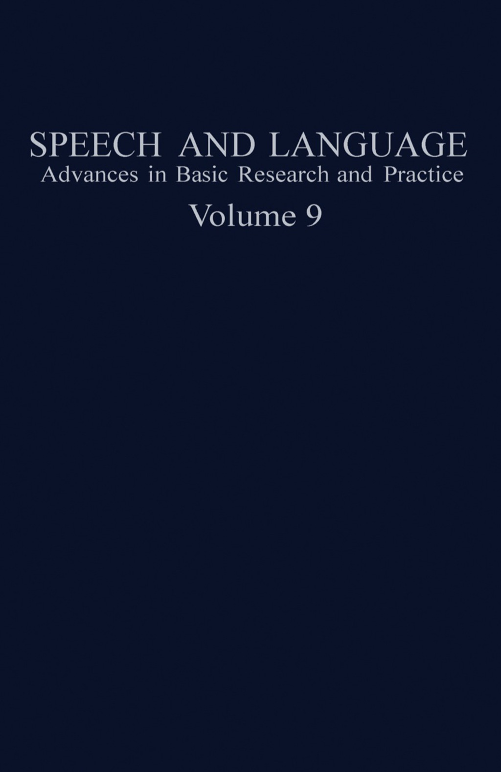 Speech and Language Advances in Basic Research and Practice 