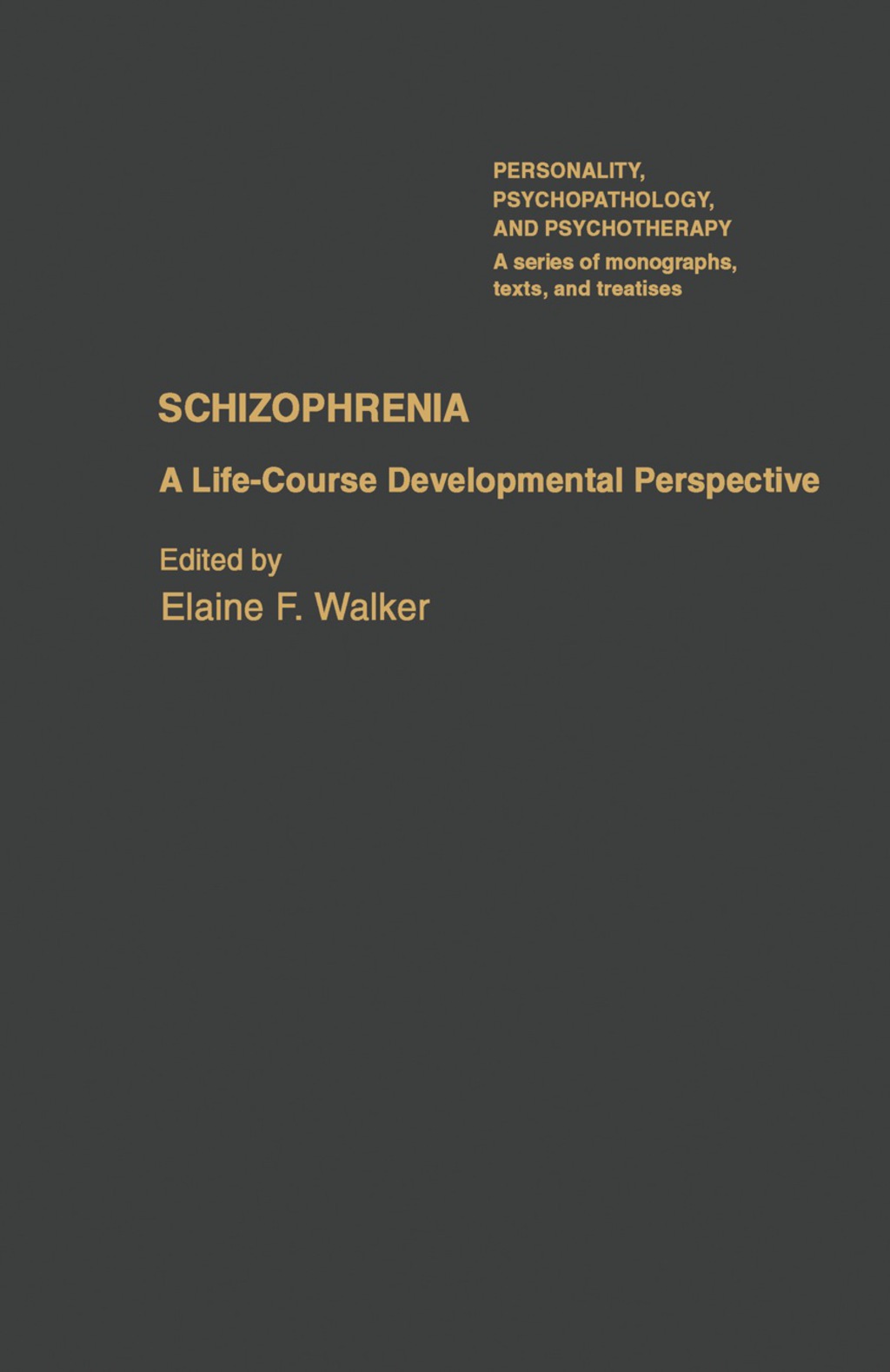 Schizophrenia A Life-Course Developmental Perspective 