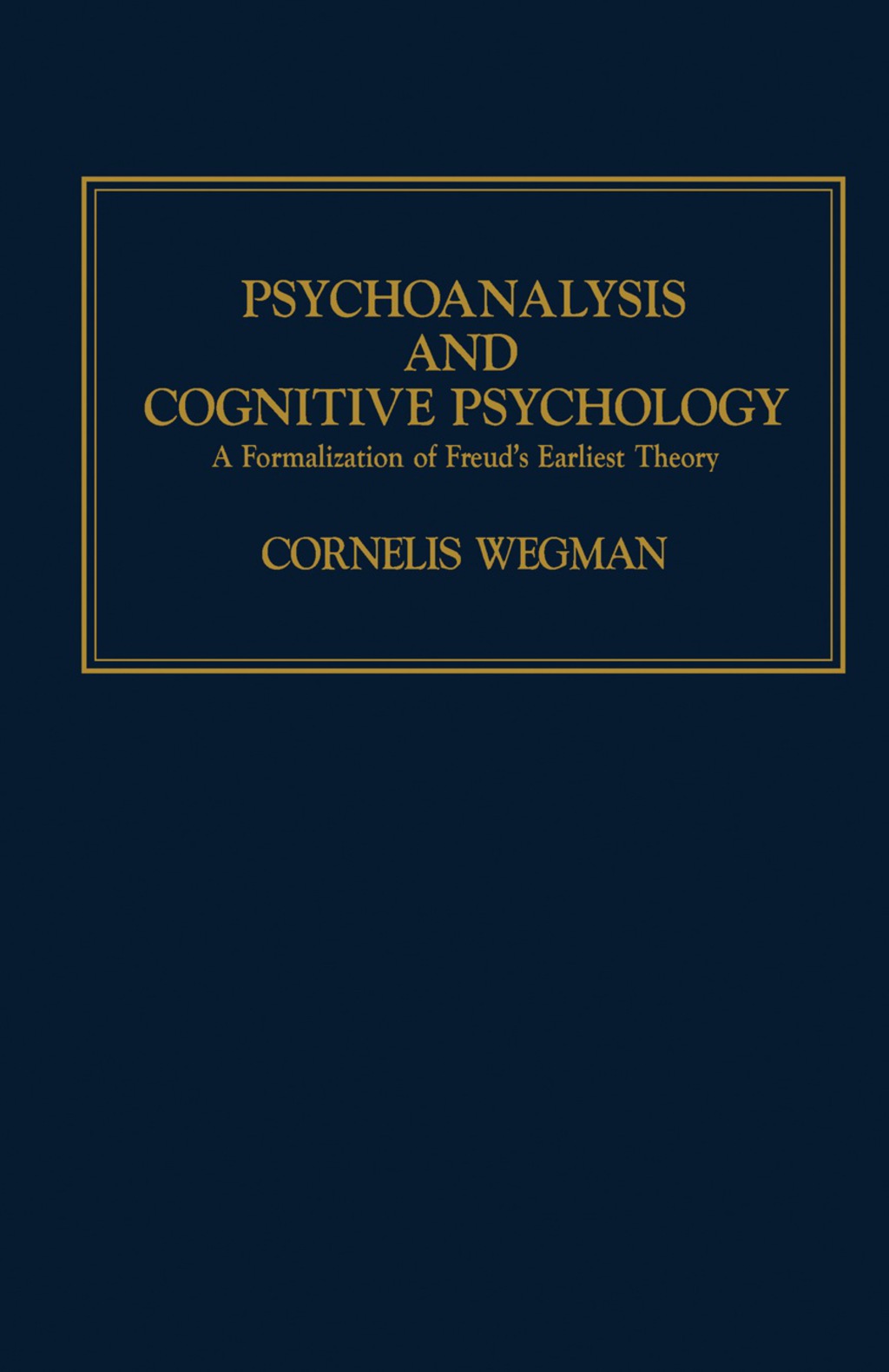 Psychoanalysis and Cognitive Psychology A Formalization of Freud's Earliest Theory 