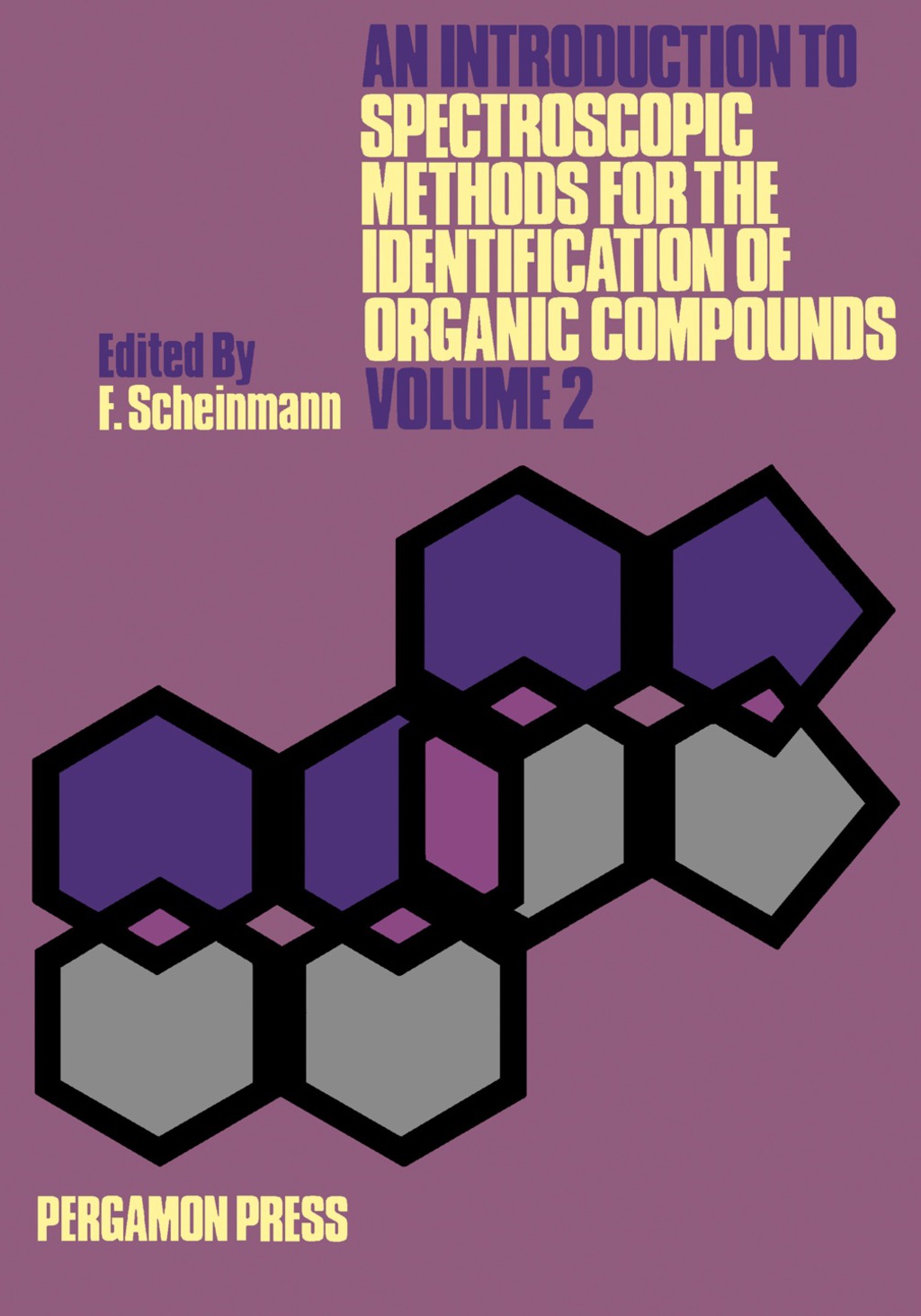 An Introduction to Spectroscopic Methods for the Identification of Organic Compounds Mass Spectrometry, Ultraviolet Spectroscopy, Electron Spin Resonance Spectroscopy, Nuclear Magnetic Resonance Spectroscopy (Recent Developments), Use of Various Spectral Methods Together, and Documentation of Molecular Spectra 