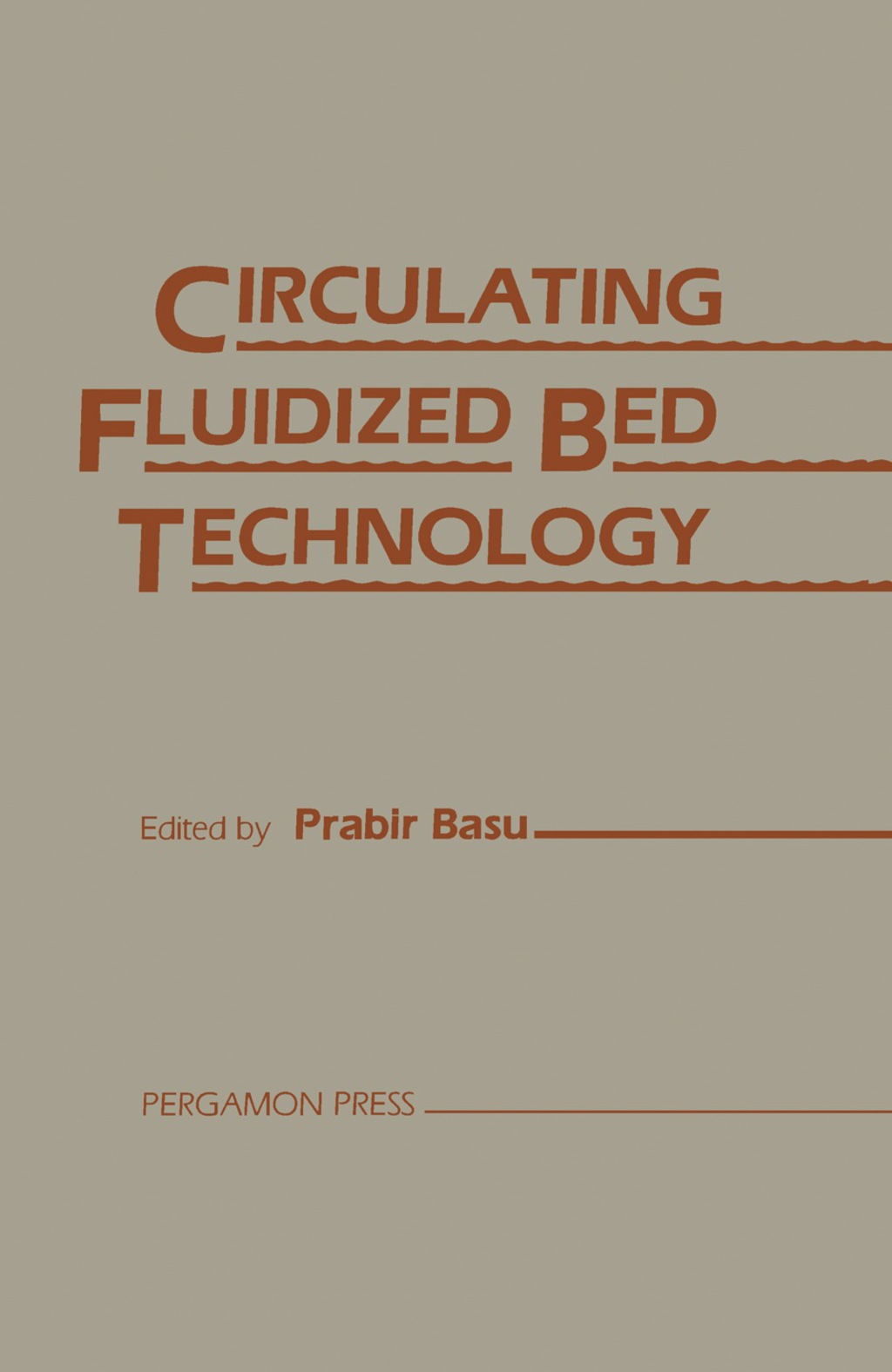 Circulating Fluidized Bed Technology Proceedings of the First International Conference on Circulating Fluidized Beds, Halifax, Nova Scotia, Canada, November 18-20, 1985 