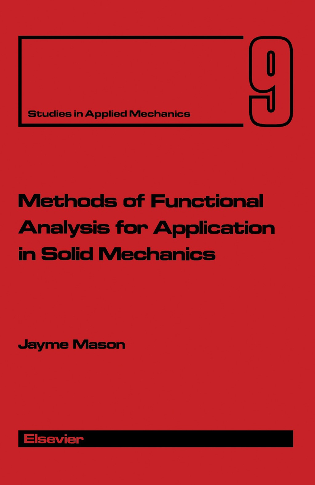 Methods of Functional Analysis for Application in Solid Mechanics 
