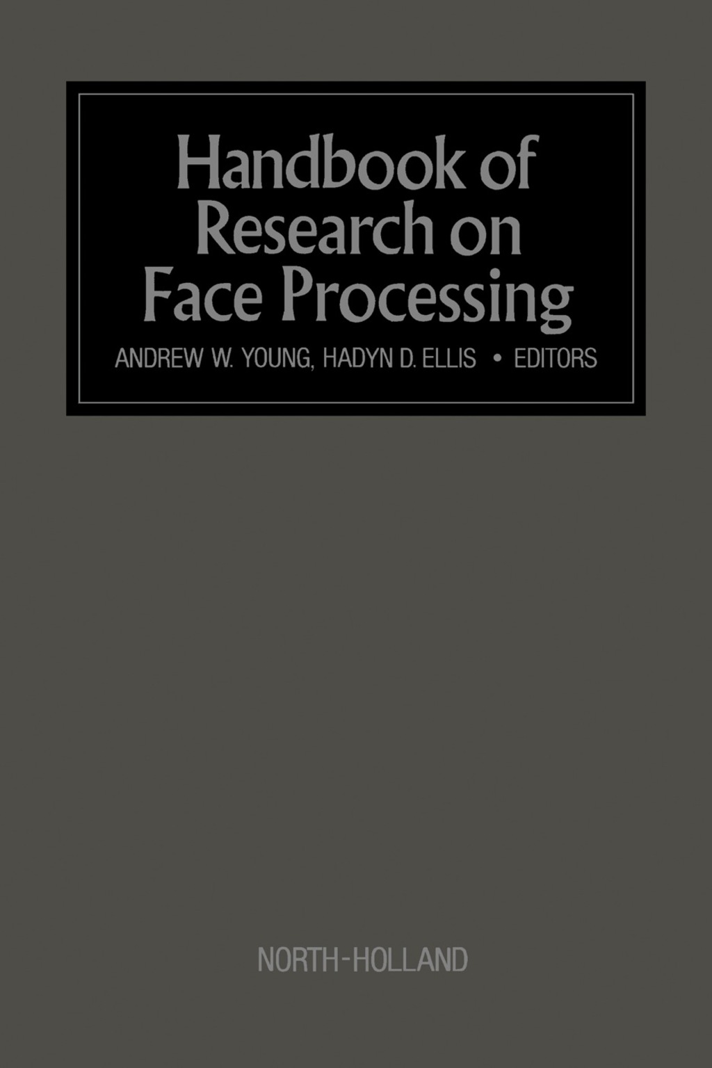 Handbook of Research on Face Processing 