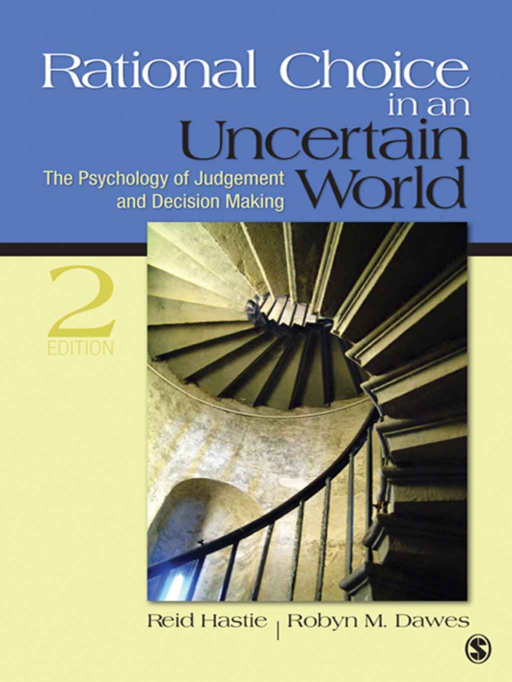 Rational Choice in an Uncertain World The Psychology of Judgment and Decision Making 2nd Edition