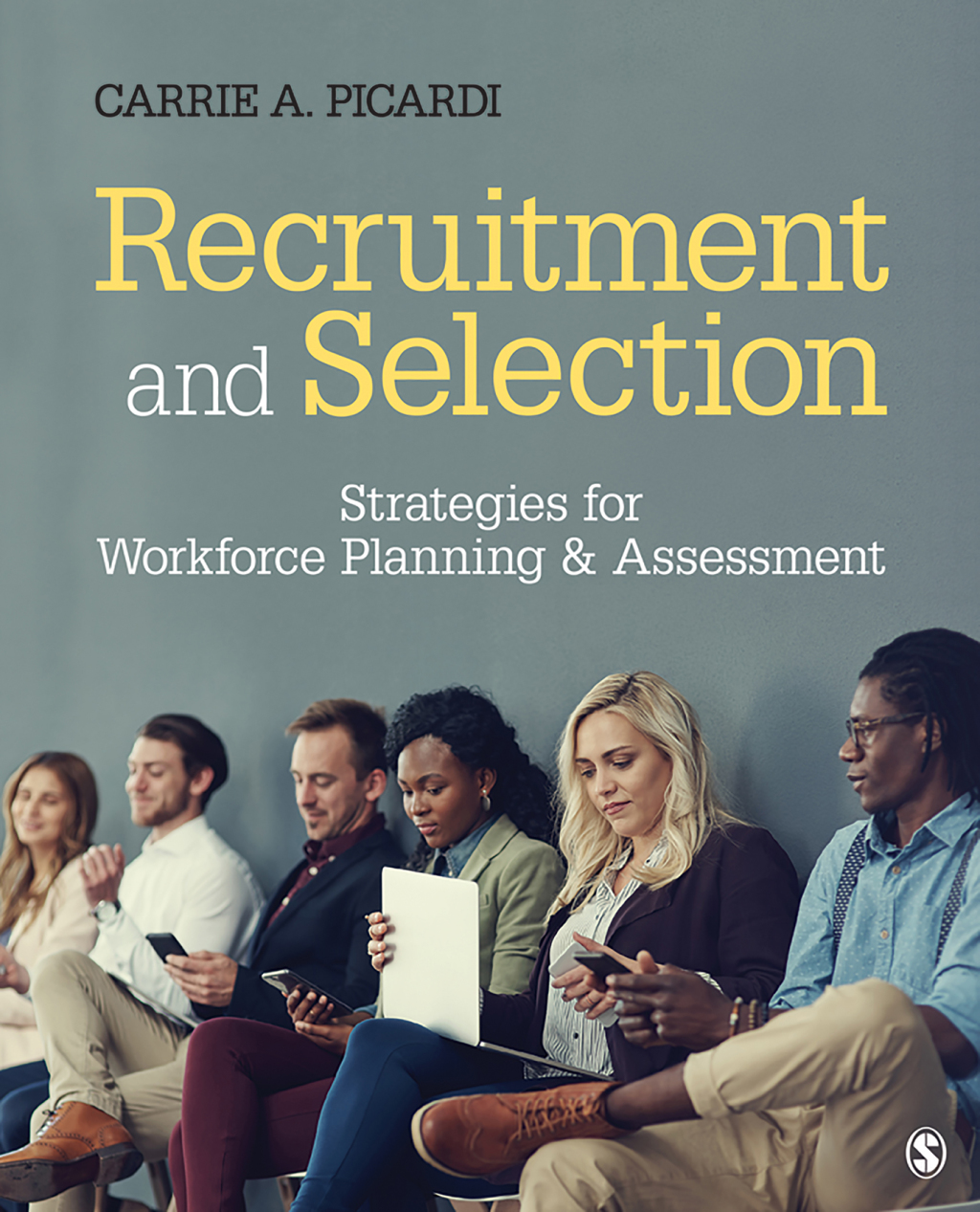 Recruitment and Selection Strategies for Workforce Planning & Assessment 1st Edition