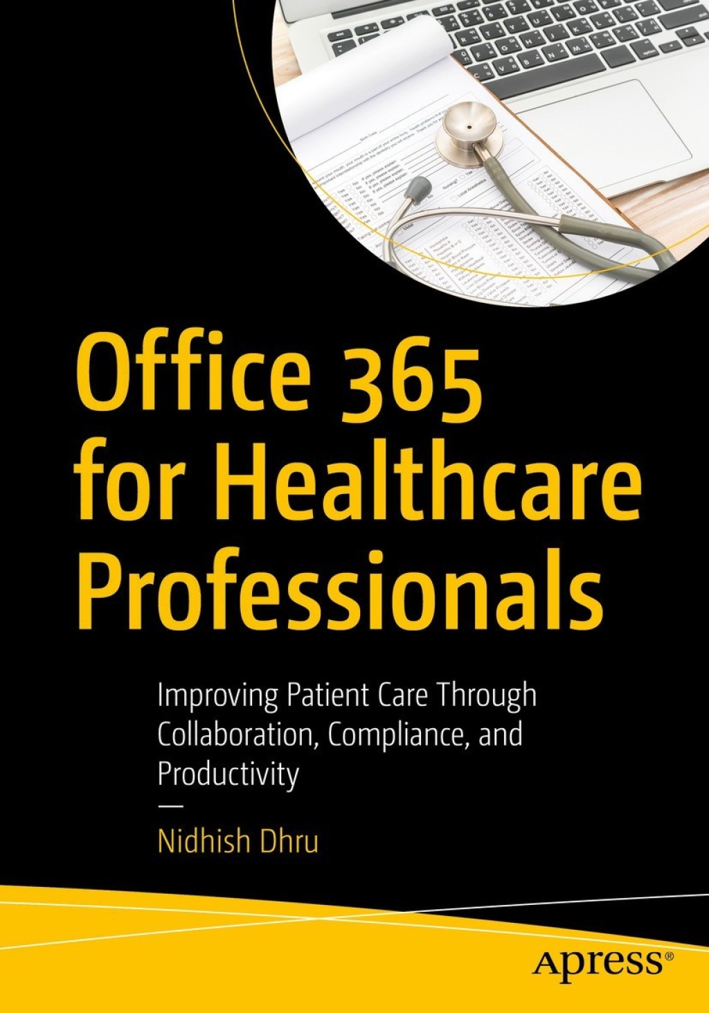 Office 365 for Healthcare Professionals Improving Patient Care Through Collaboration, Compliance, and Productivity 