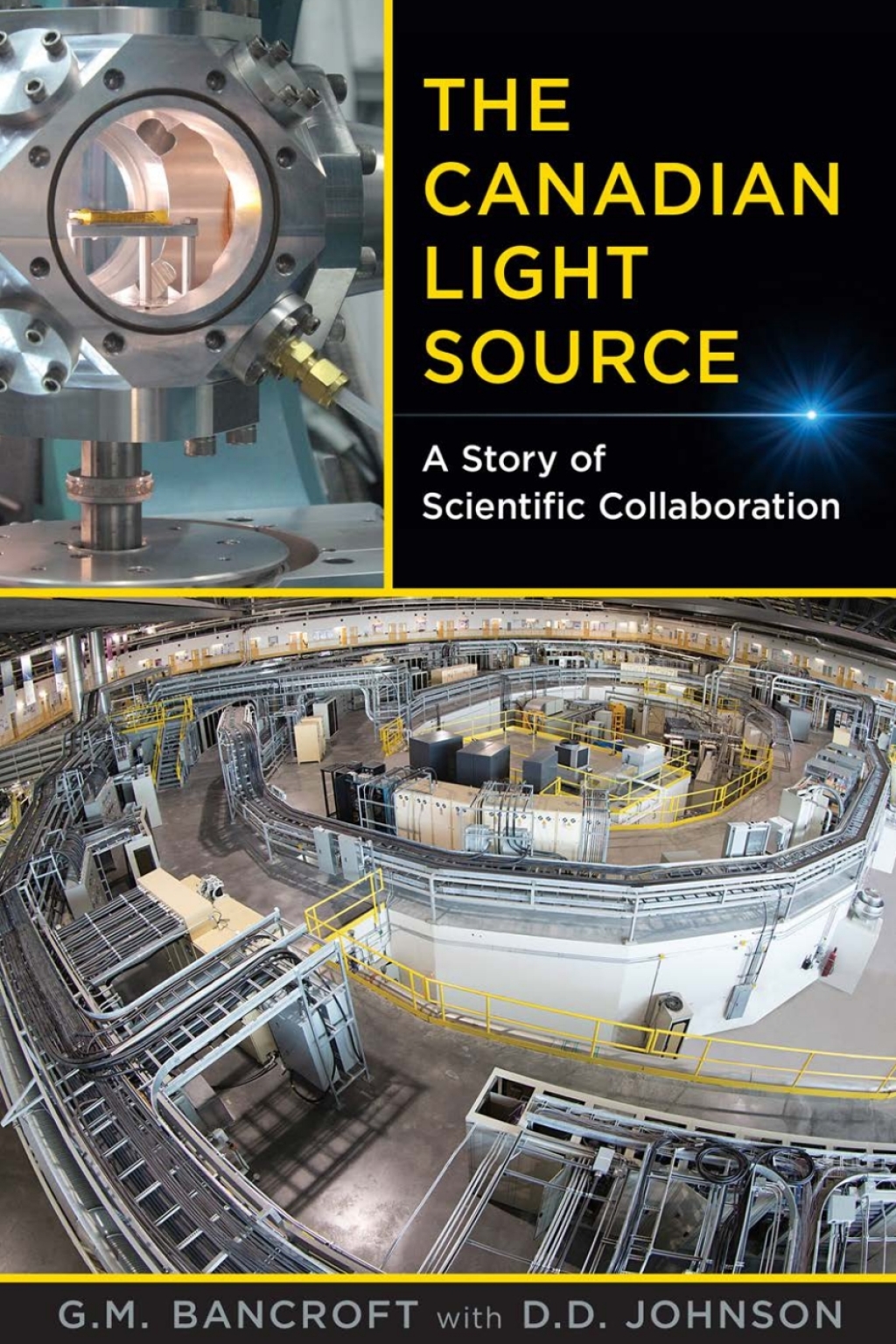 The Canadian Light Source A Story of Scientific Collaboration 1st Edition