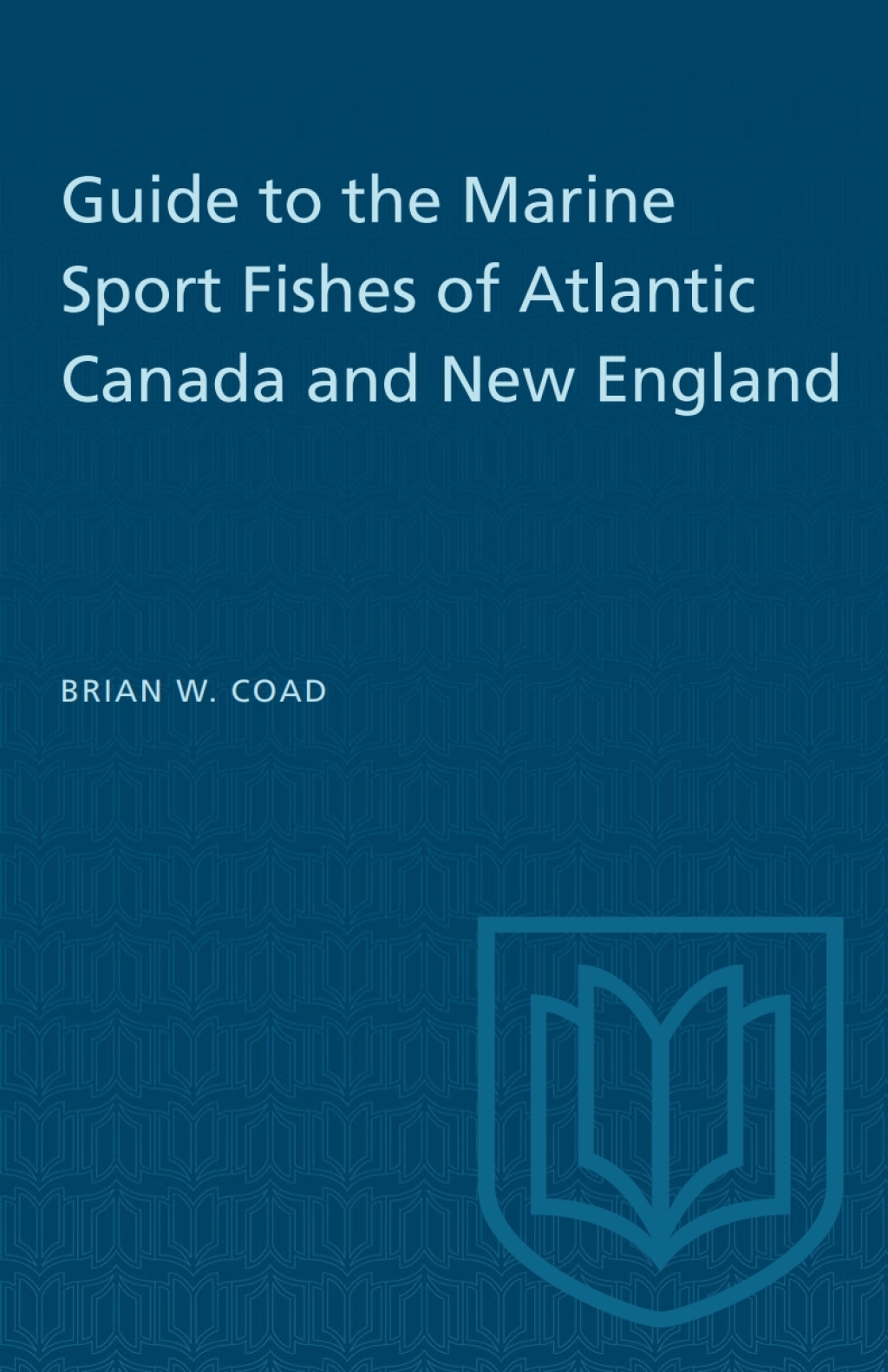 Guide to the Marine Sport Fishes of Atlantic Canada and New England 1st Edition
