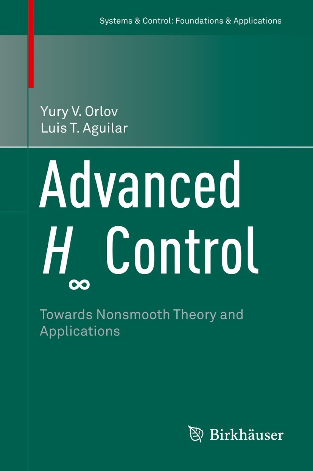 Advanced H∞ Control Towards Nonsmooth Theory and Applications 