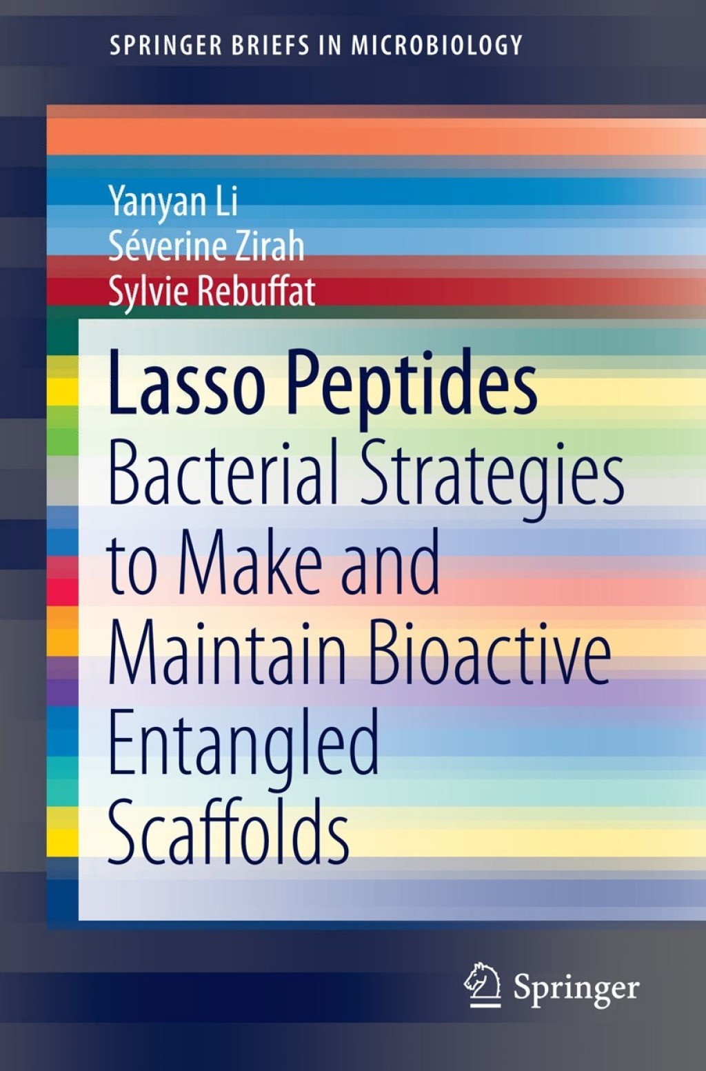 Lasso Peptides Bacterial Strategies to Make and Maintain Bioactive Entangled Scaffolds 