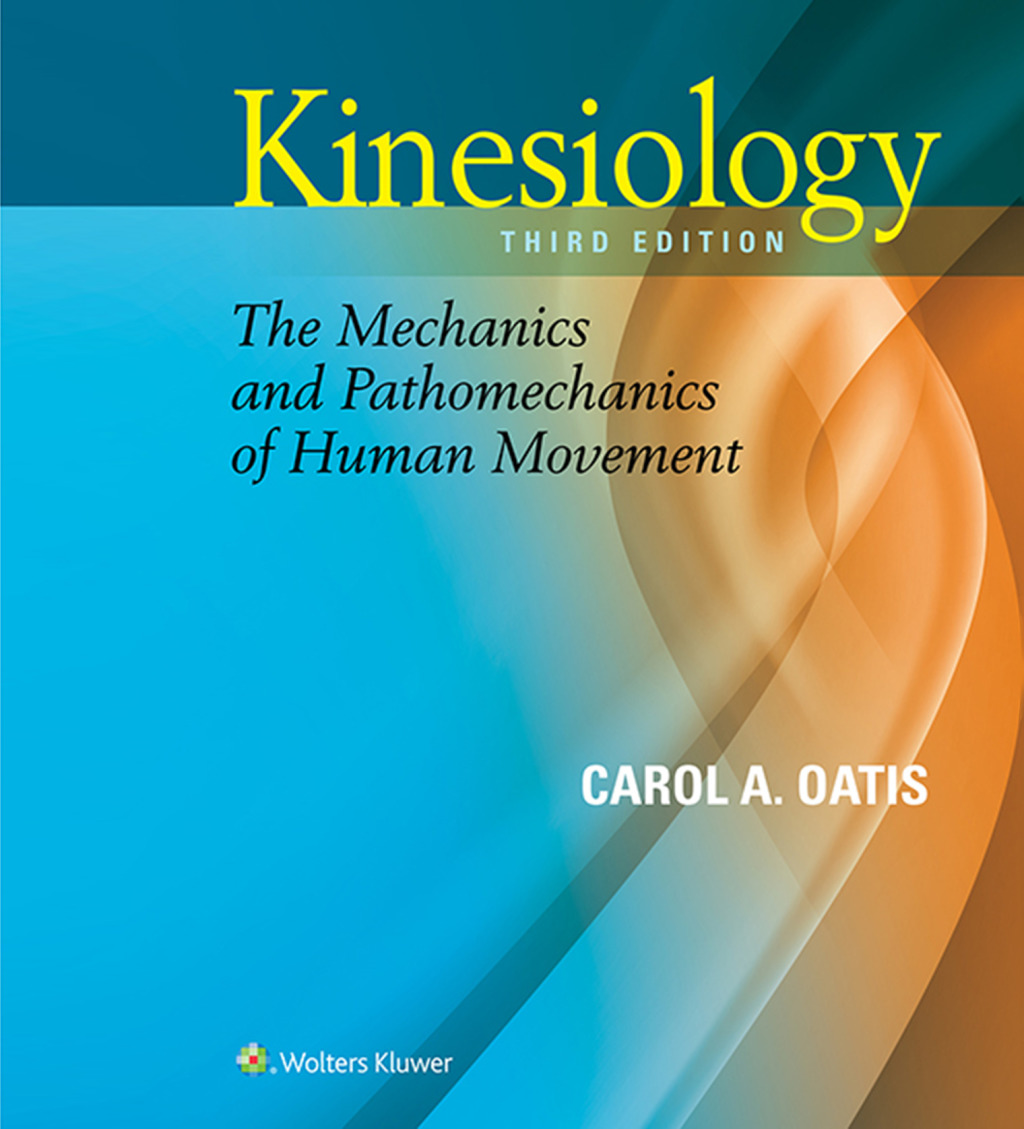 Kinesiology The Mechanics and Pathomechanics of Human Movement 3rd Edition
