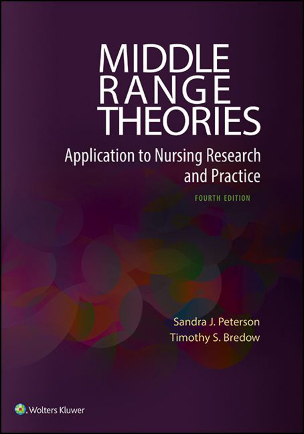 Middle Range Theories: Application to Nursing Research and Practice 4th Edition