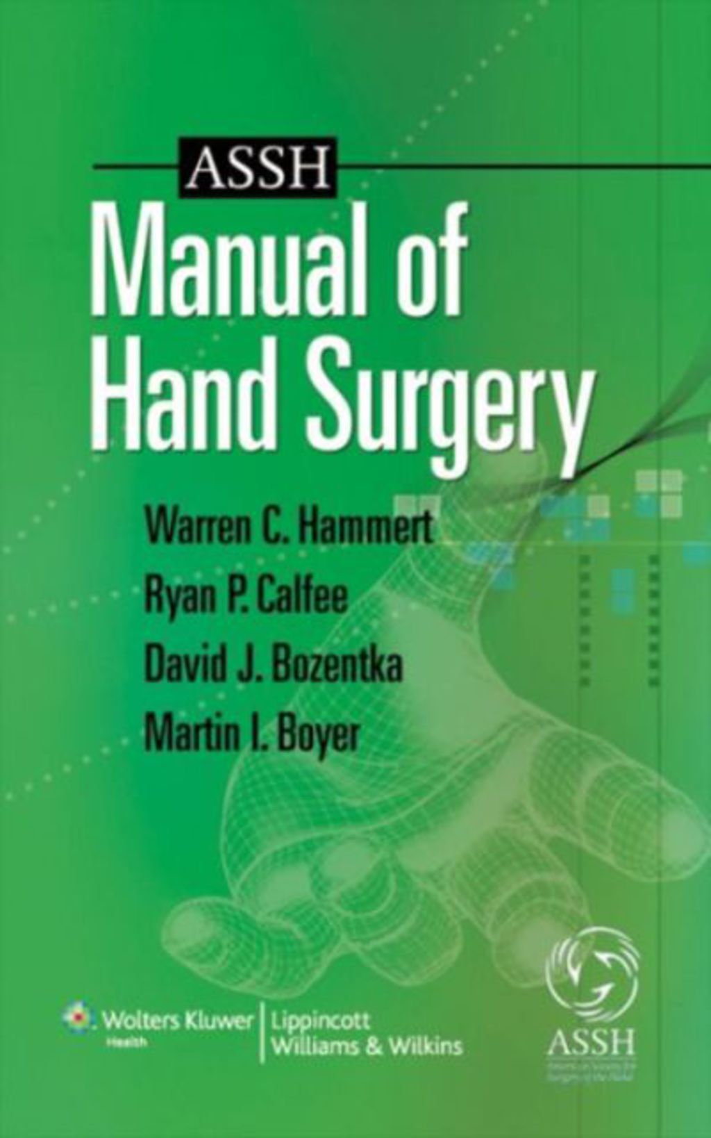ASSH Manual of Hand Surgery 1st Edition