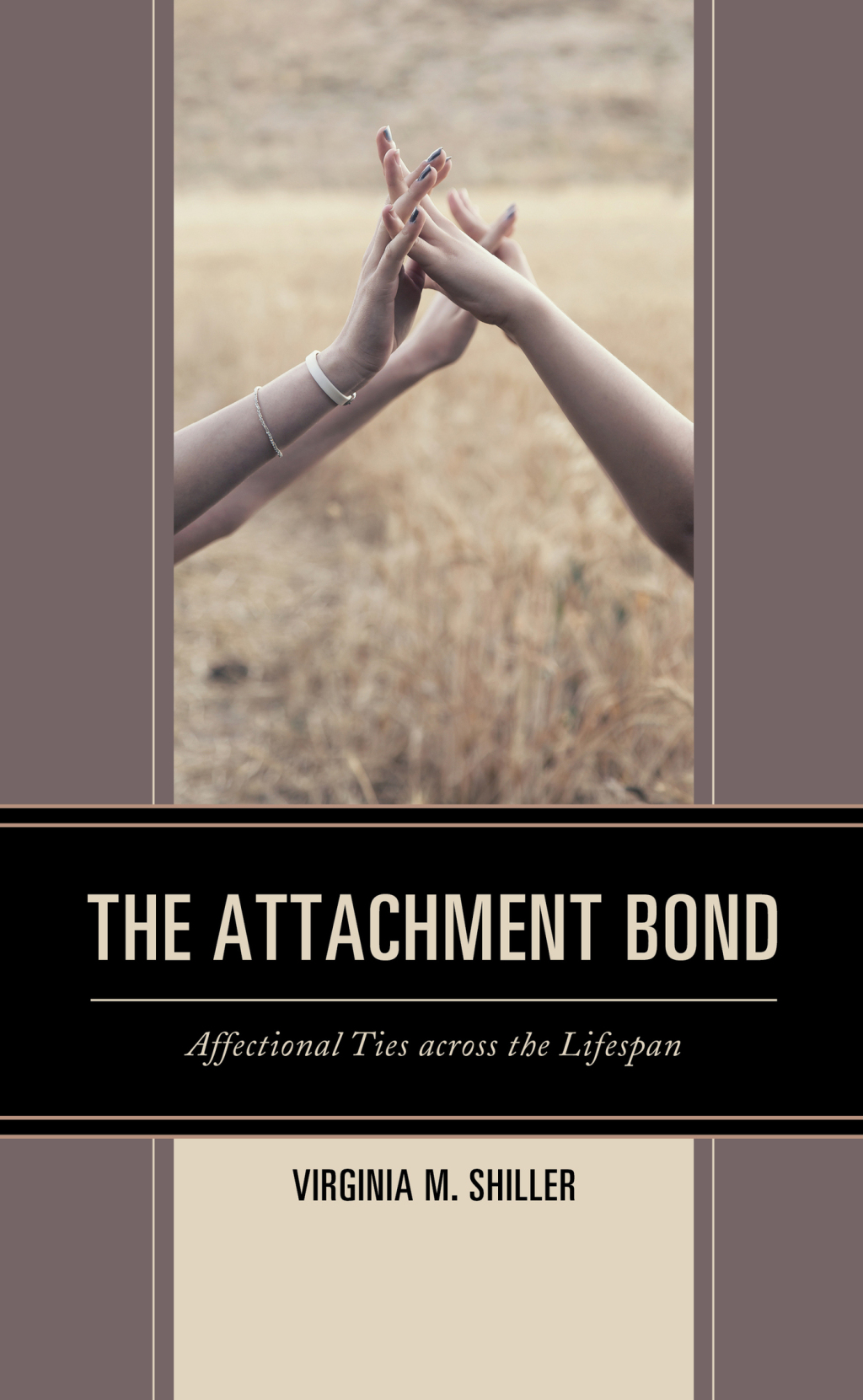 The Attachment Bond Affectional Ties across the Lifespan 