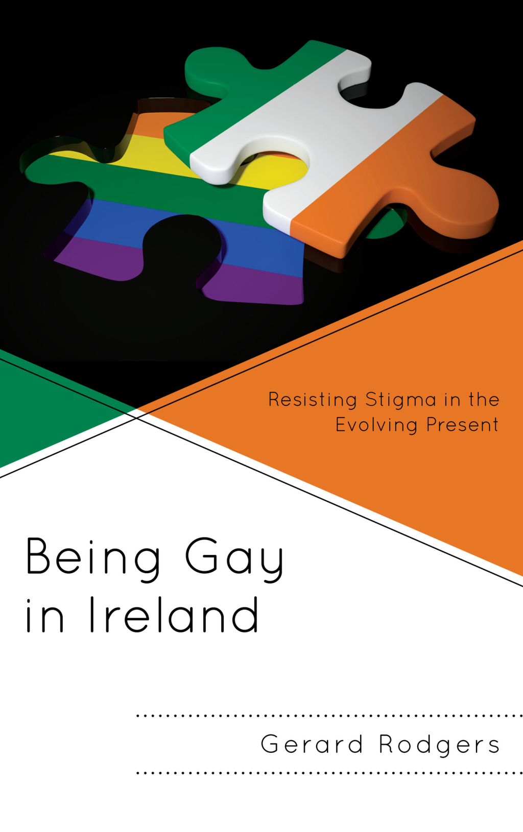 Being Gay in Ireland Resisting Stigma in the Evolving Present 