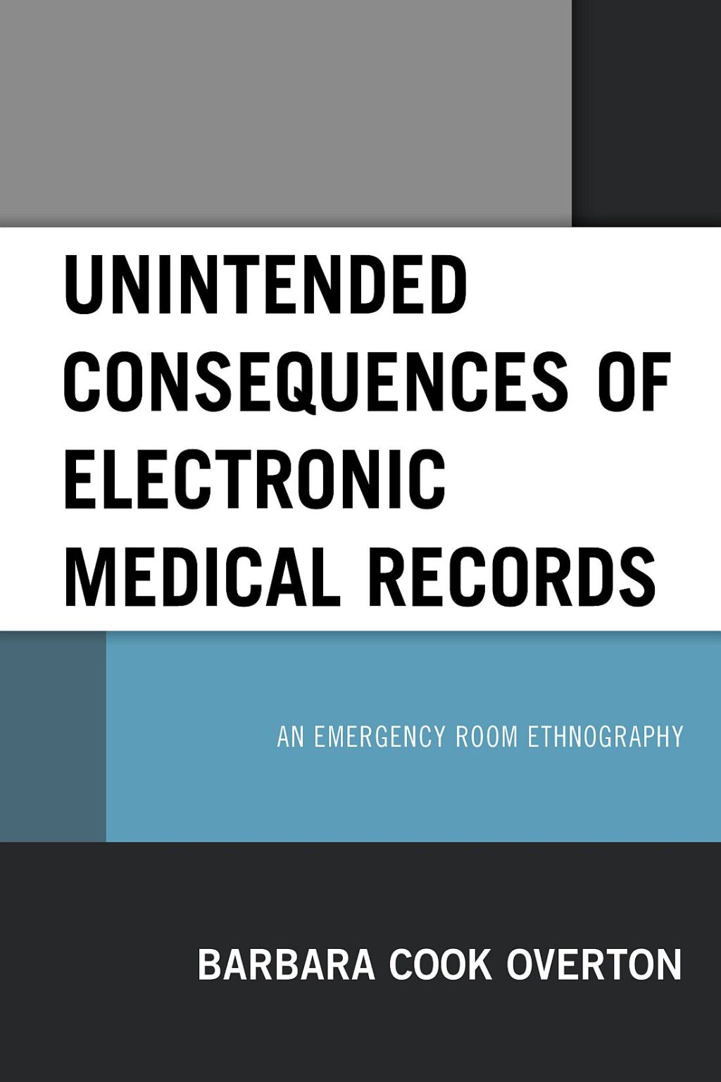 Unintended Consequences of Electronic Medical Records An Emergency Room Ethnography 