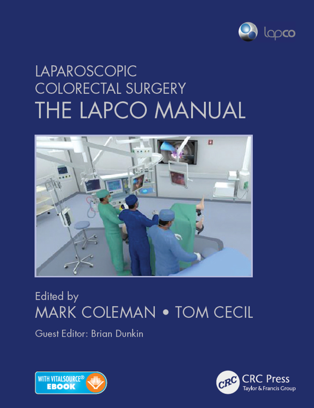 Laparoscopic Colorectal Surgery The Lapco Manual 1st Edition