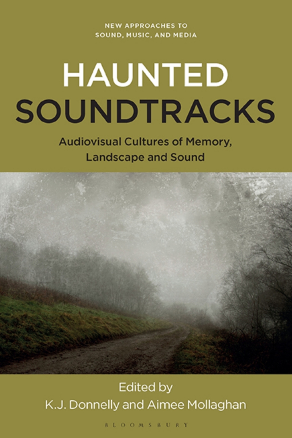 Haunted Soundtracks Audiovisual Cultures of Memory, Landscape, and Sound 1st Edition