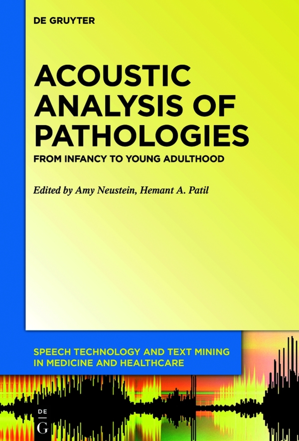 Acoustic Analysis of Pathologies From Infancy to Young Adulthood 1st Edition