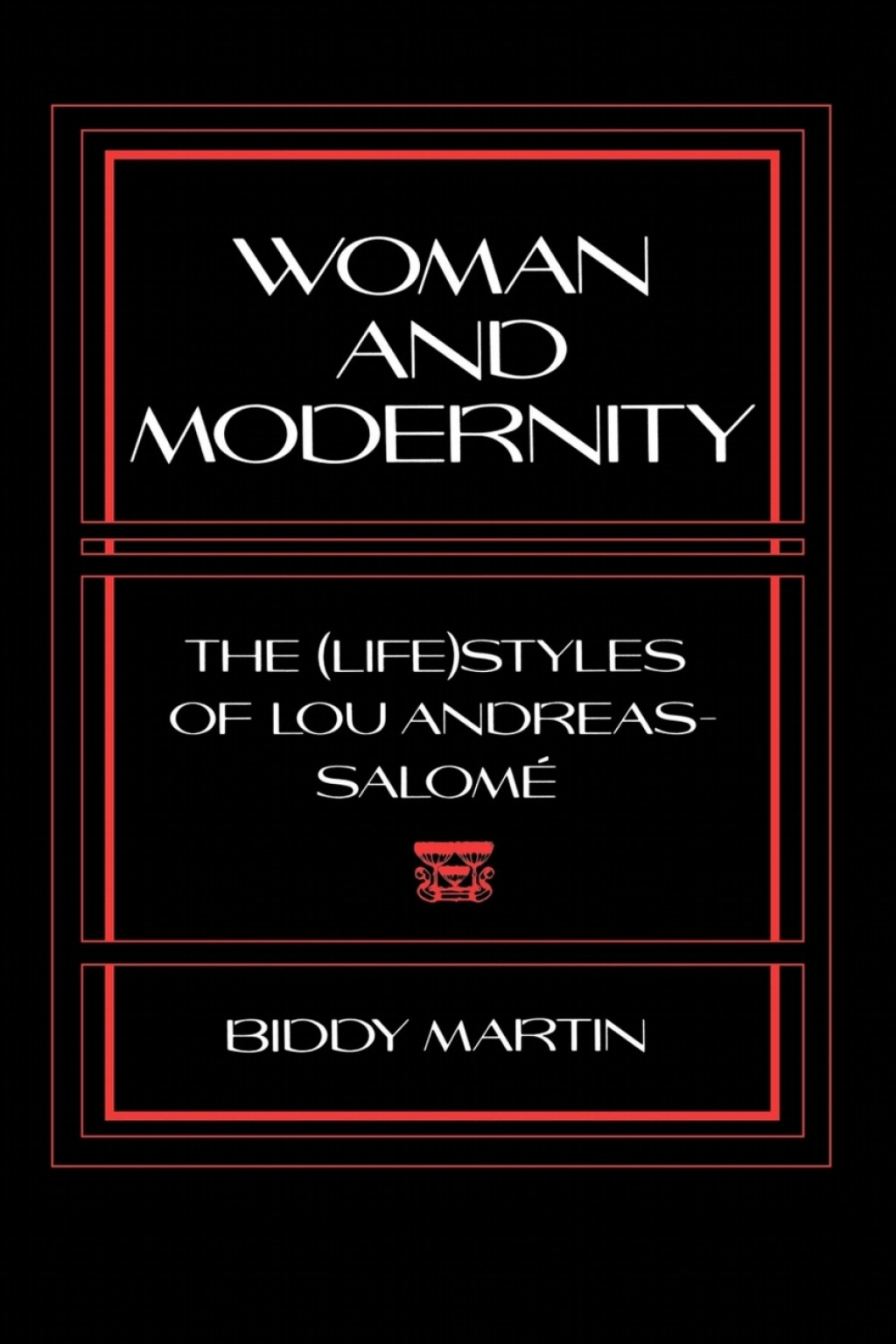 Woman and Modernity The (Life)Styles of Lou Andreas-Salomé 