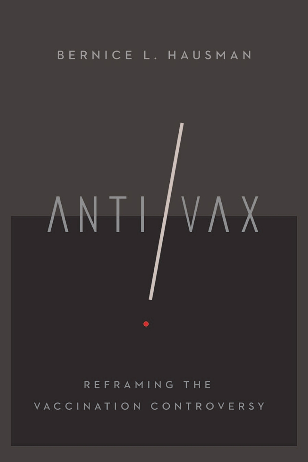 Anti/Vax Reframing the Vaccination Controversy 