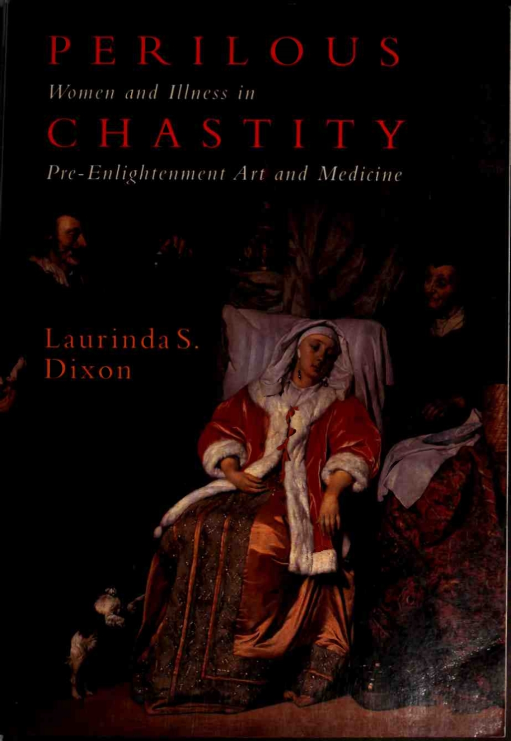 Perilous Chastity Women and Illness in Pre-Enlightenment Art and Medicine 