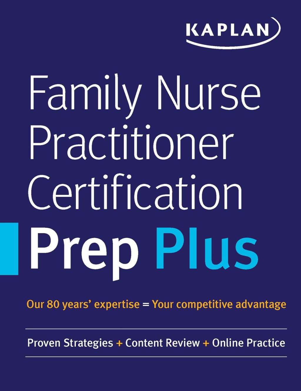 Family Nurse Practitioner Certification Prep Plus Proven Strategies  Content Review  Online Practice 
