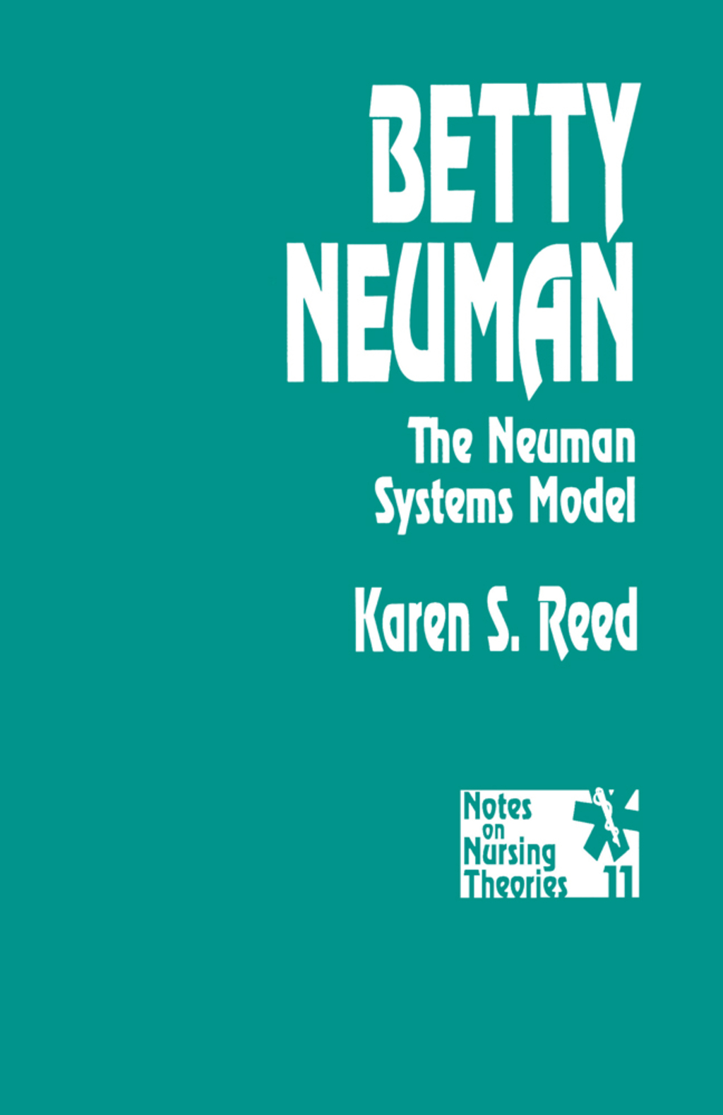 Betty Neuman The Neuman Systems Model 1st Edition