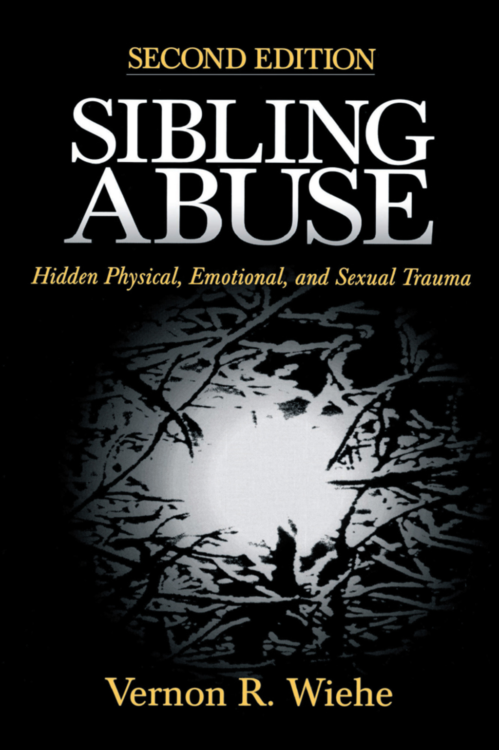 Sibling Abuse Hidden Physical, Emotional, and Sexual Trauma 2nd Edition