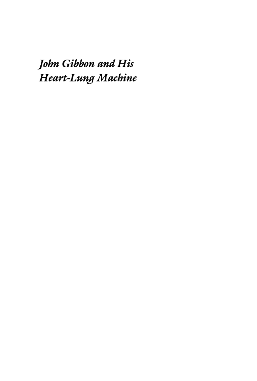 John Gibbon and His Heart-Lung Machine 