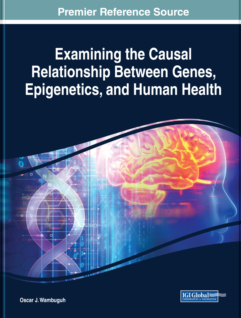 Examining the Causal Relationship Between Genes, Epigenetics, and Human Health 