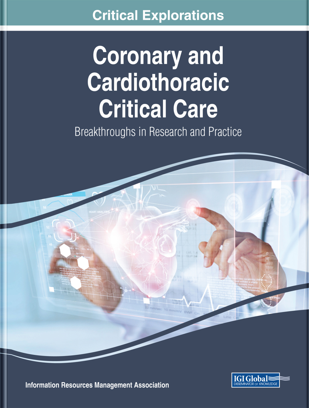 Coronary and Cardiothoracic Critical Care: Breakthroughs in Research and Practice 