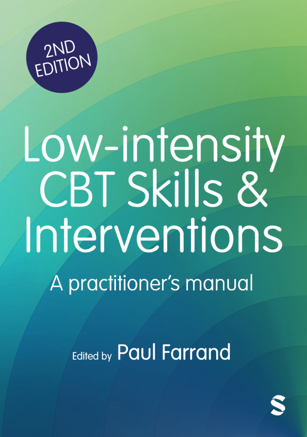 Low-intensity CBT Skills and Interventions a practitioner′s manual 2nd Edition