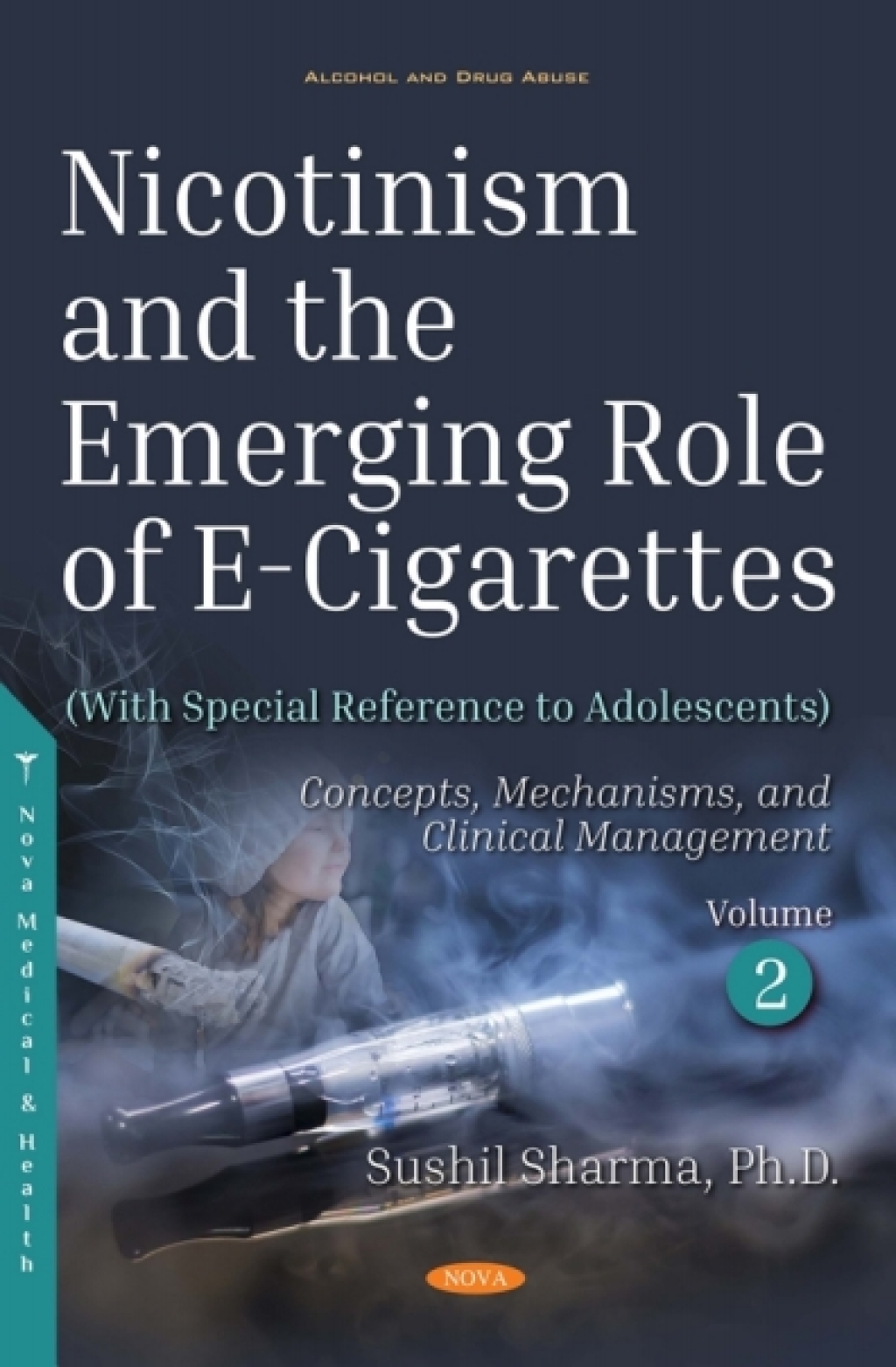 Nicotinism and the Emerging Role of E-Cigarettes (With Special Reference to Adolescents). Volume 2: Concepts, Mechanisms, and Clinical Management 