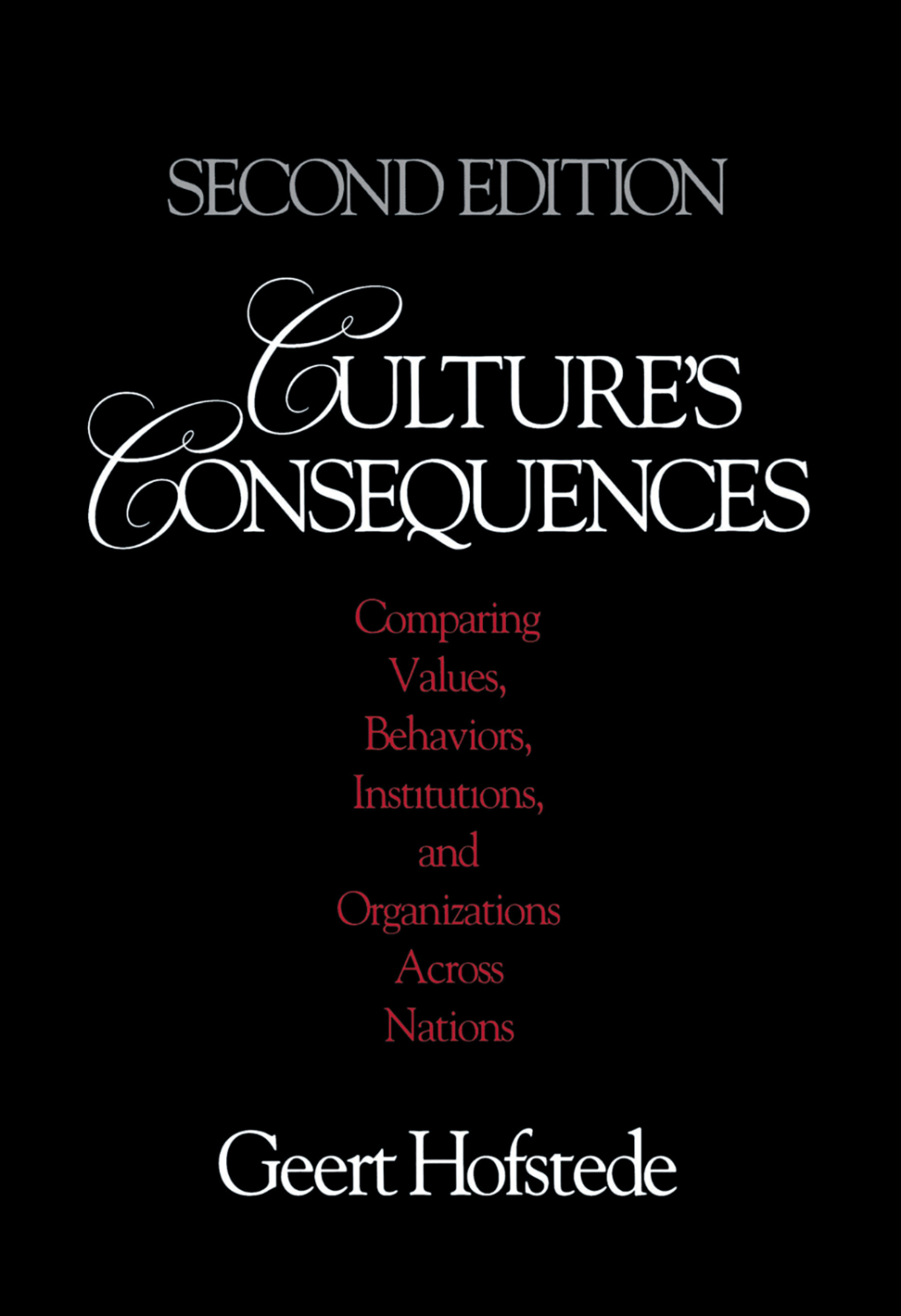 Culture′s Consequences Comparing Values, Behaviors, Institutions and Organizations Across Nations 2nd Edition