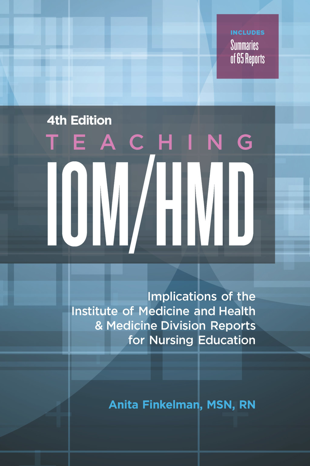 Teaching IOM/HMD Implications of the Institute of Medicine and Health & Medicine Division Reports for Nursing Education 4th Edition