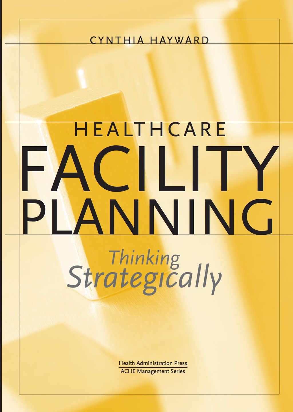 Healthcare Facility Planning: Thinking Strategically 1st Edition