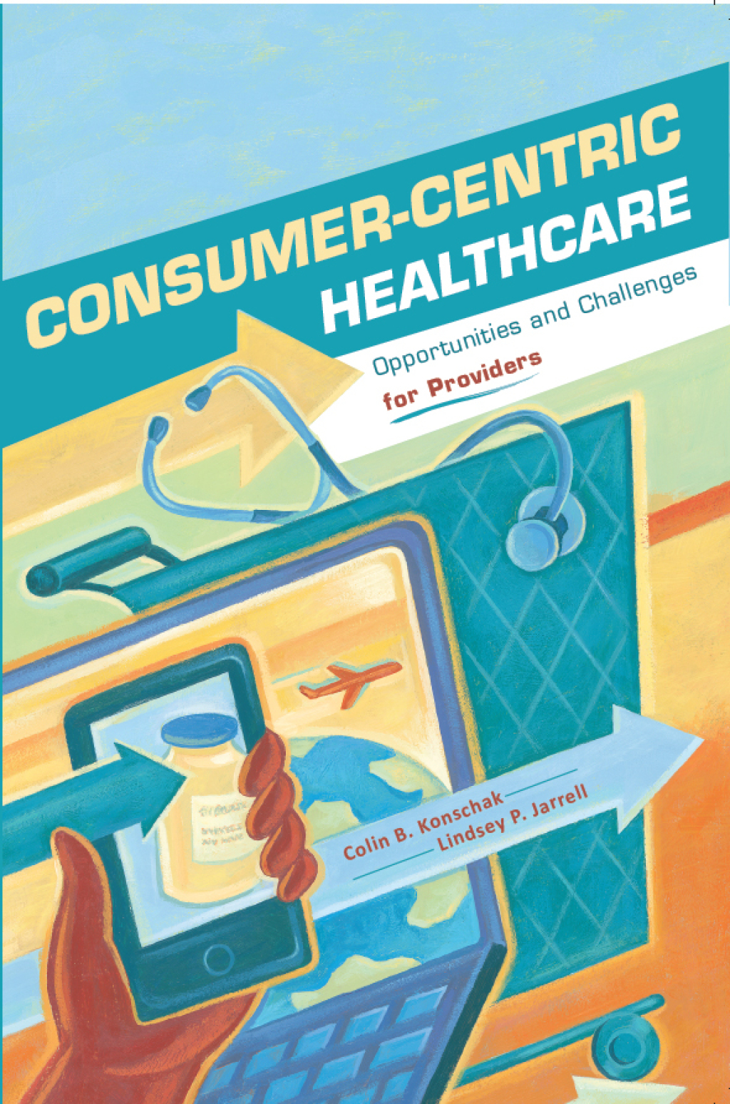 Consumer-Centric Healthcare: Opportunities and Challenges for Providers 
