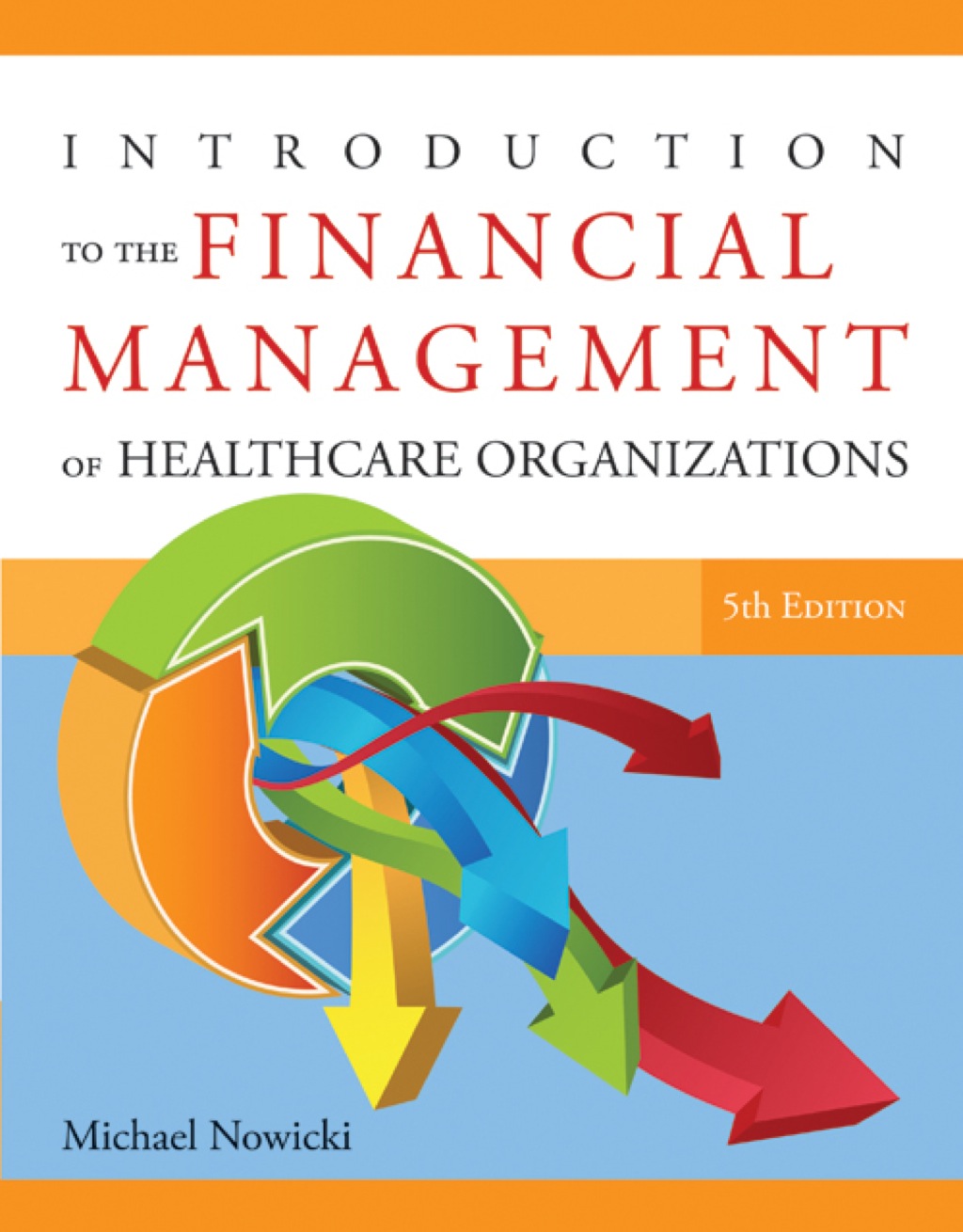 Introduction to the Financial Management of Healthcare Organizations 5th Edition