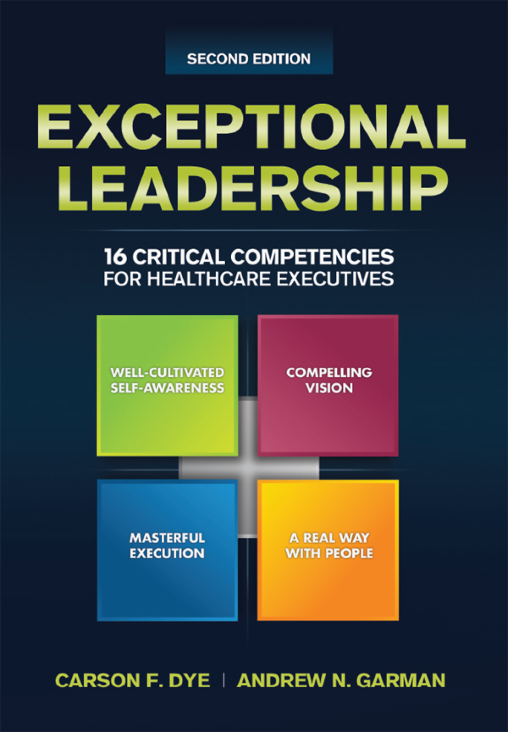 Exceptional Leadership: 16 Critical Competencies for Healthcare Executives 2nd Edition