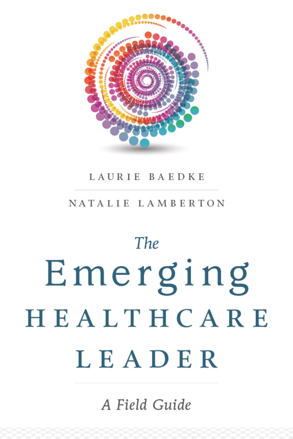 The Emerging Healthcare Leader 1st Edition