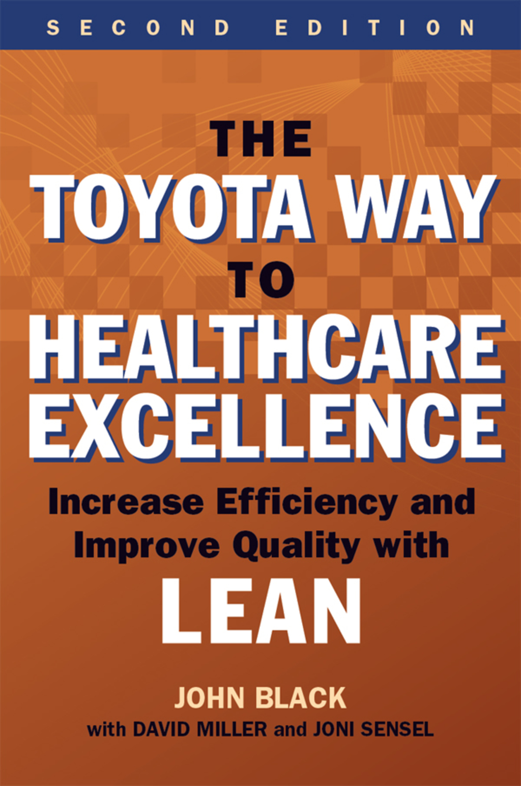 The The Toyota Way to Healthcare Excellence: Increase Efficiency and Improve Quality with Lean 2nd Edition