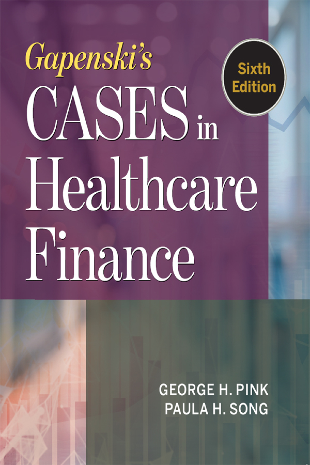 Gapenski's Cases in Healthcare Finance 6th Edition