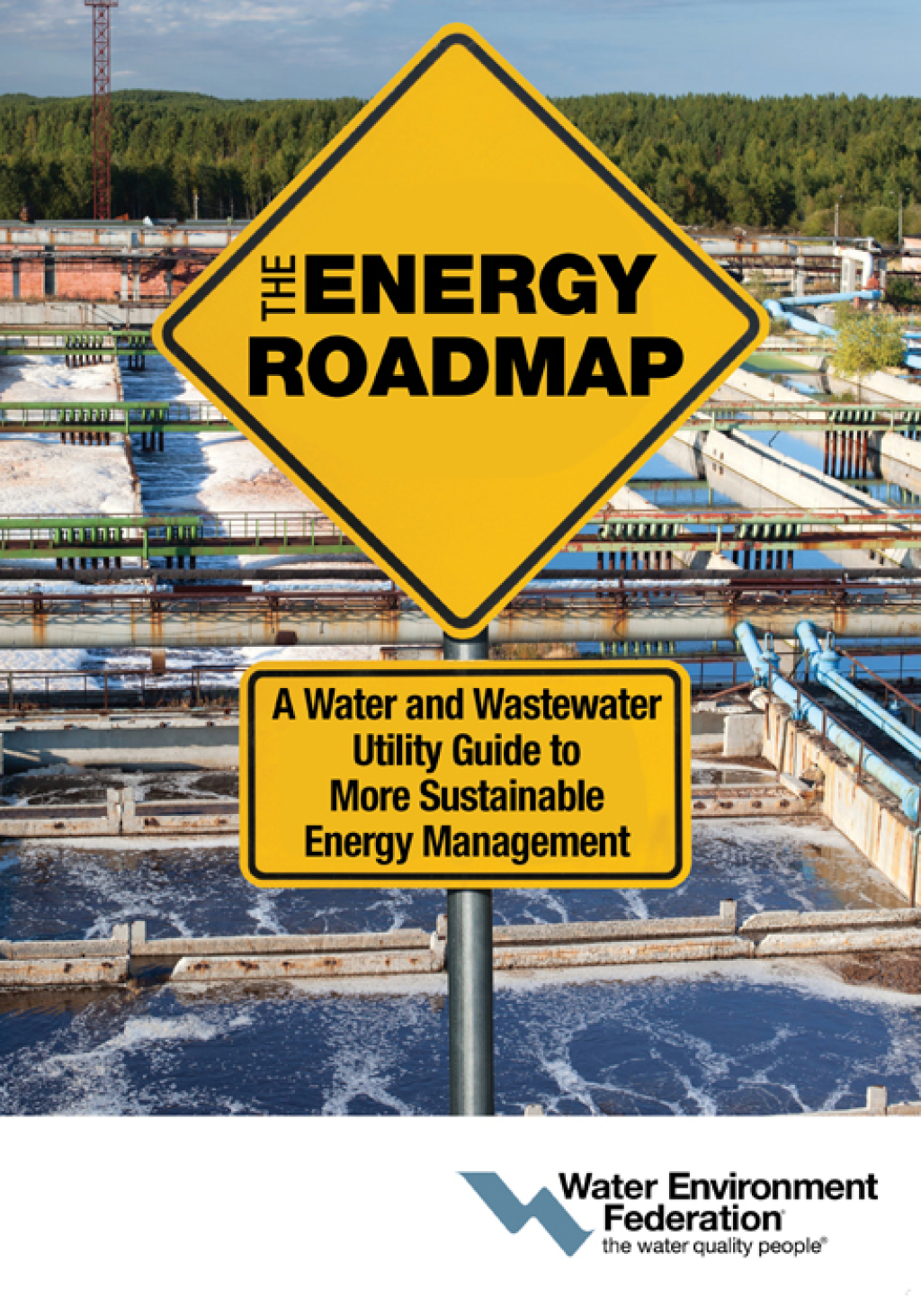The Energy Roadmap A Water and Wastewater Utility Guide to More Sustainable Energy Management 