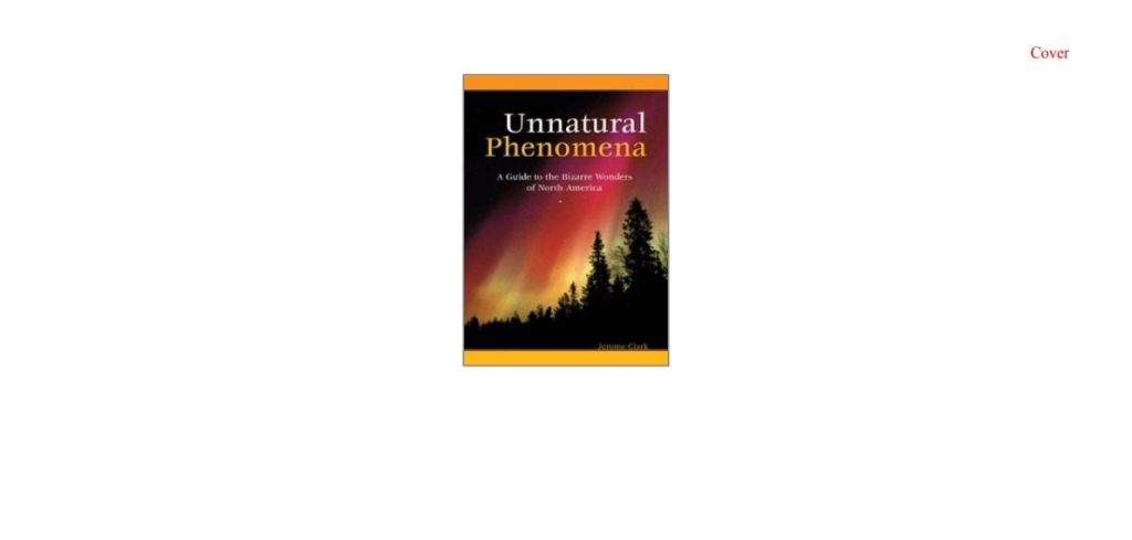 Unnatural Phenomena A Guide to the Bizarre Wonders of North America 1st Edition